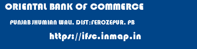 ORIENTAL BANK OF COMMERCE  PUNJAB JHUMIAN WALI, DIST:FEROZEPUR, PB    ifsc code